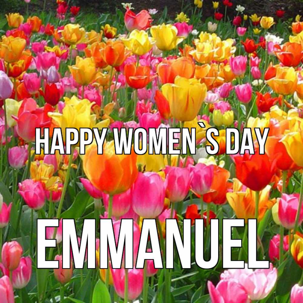 Greetings card с именем, Emmanuel happy women`s day на международный женский день Greetings with text for free download 